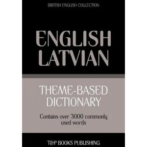 Theme-based dictionary British English - Latvian - 3000 words | Andrey Taranov (ISBN: 9781784002053)