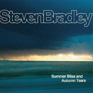 Steven Bradley - Summer Bliss and Autumn Tears (LP) (0643777201722)