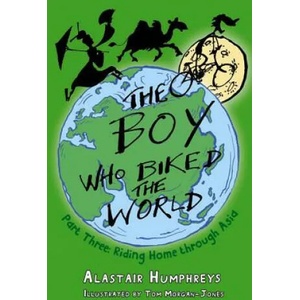 Boy Who Biked the World Part Three | Alastair Humphries (2015)