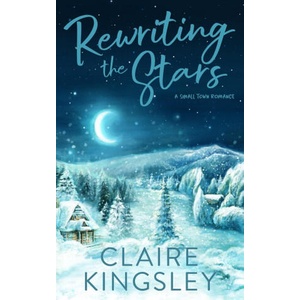 Rewriting the Stars | Claire Kingsley (ISBN: 9781959809067)