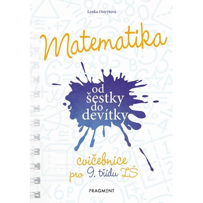 Matematika od šestky do devítky - Cvičebnice pro 9. třídu ZŠ - Ostrýtová Lenka