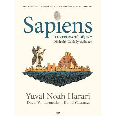 Jota Sapiens Ilustrované dějiny Yuval Noah Harari; David Vandermeulen; Daniel Casanave