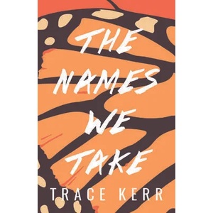 The Names We Take | Trace Kerr (ISBN: 9781947845169)