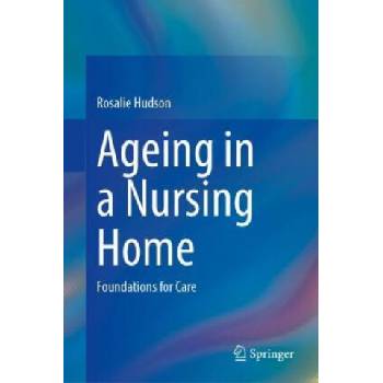 Ageing in a Nursing Home | Rosalie Hudson