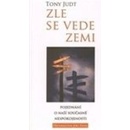 Tony Judt: Zle se vede zemi