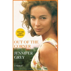 Out of the Corner: A Memoir | Grey, Jennifer (ISBN: 9780593356722)