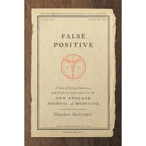 False Positive | Theodore Dalrymple (ISBN: 9781641770460)