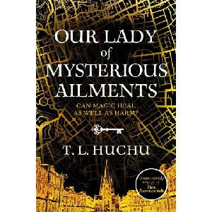 Our Lady of Mysterious Ailments | T. L. Huchu (ISBN: 9781529039542)