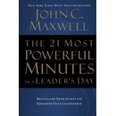 21 Most Powerful Minutes in a Leader's Day - Revitalize Your Spirit and Empower Your Leadership Maxwell John C. Paperback