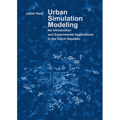 Urban Simulation Modeling. An Introduction and Experimental Applications in the Czech Republic