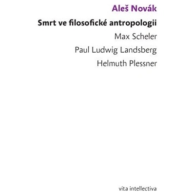 Smrt ve filosofické antropologii - Aleš Novák