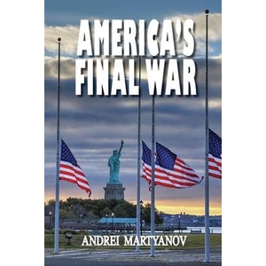 America's Final War | MARTYANOV ANDREI (ISBN: 9781949762976)