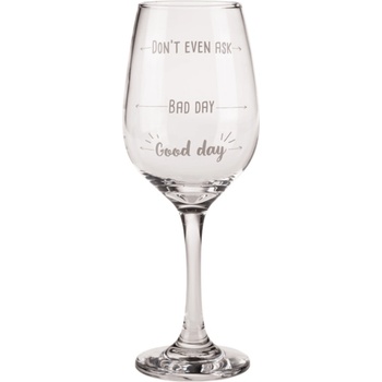 Dreboliiki Чаша за Вино - Good Day, Bad day, Don't Even Ask