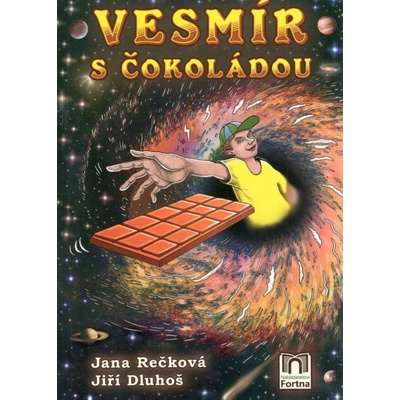 Vesmír s čokoládou - Jana Rečková, Jiří Dluhoš