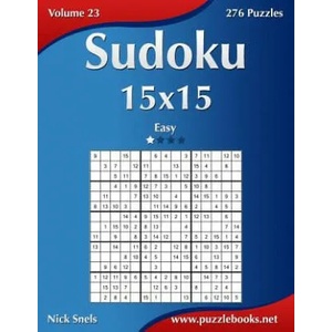 Sudoku 15x15 - Easy - Volume 23 - 276 Puzzles (ISBN: 9781502523792)