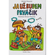 Ja už budem prváčik - Horecký Michal