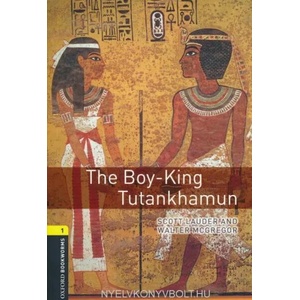 Oxford Bookworms Library: Level 1: : The Boy-King Tutankhamun (ISBN: 9780194209328)
