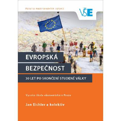 Evropská bezpečnost 30 let po skončení studené války - Jan Eichler a kolektiv