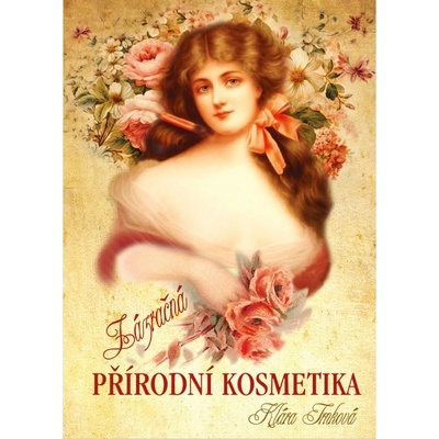 Zázračná přírodní kosmetika Trnková Klára - Kniha