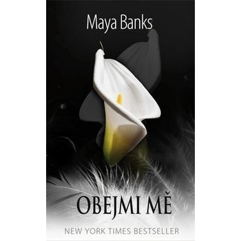 Obejmi mě - Maya Banks