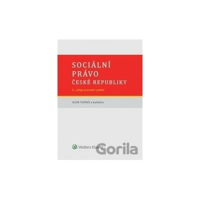 Sociální právo České republiky - Igor Tomeš