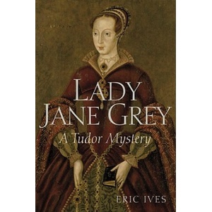 Lady Jane Grey - A Tudor Mystery | Eric Ives (ISBN: 9781444350180)