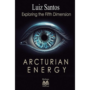 Arcturian Energy - Exploring the Fifth Dimension (ISBN: 9786500600001)