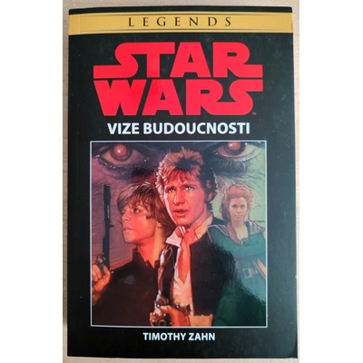 Star Wars - Vize budoucnosti - Timothy Zahn, Brožovaná