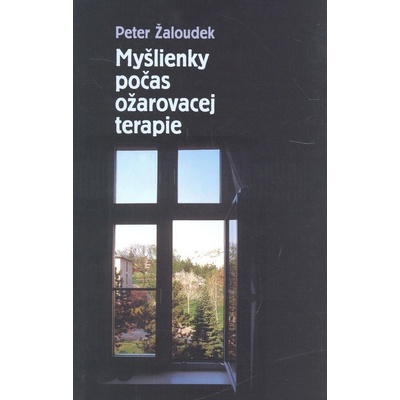 Myšlienky počas ožarovacej terapie - Peter Žaloudek