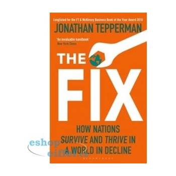 The Fix: How Nations Survive and Thrive in a... Managing Editor Jonathan Tepper