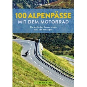 100 Alpenpässe mit dem Motorrad | Heinz E. Studt (ISBN: 9783734328503)