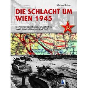 Die Schlacht um Wien 1945 | Markus Reisner (ISBN: 9783990248980)
