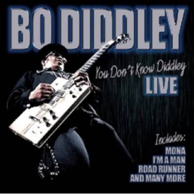 DIDDLEY BO: YOU DONT KNOW DIDDLEY CD