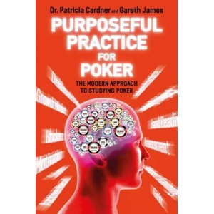 Purposeful Practice for Poker | Patricia Cardner, Gareth James (ISBN: 9781912862047)