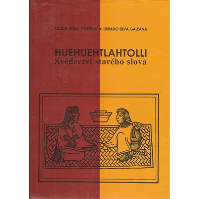 Huehuehtlahtolli. Svědectví starého slova