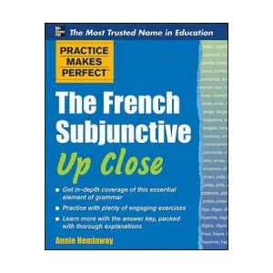 Practice Makes Perfect The French Subjunctive Up Close | Annie Heminway (2011)