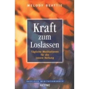Kraft zum Loslassen | Melody Beattie (ISBN: 9783453047655)