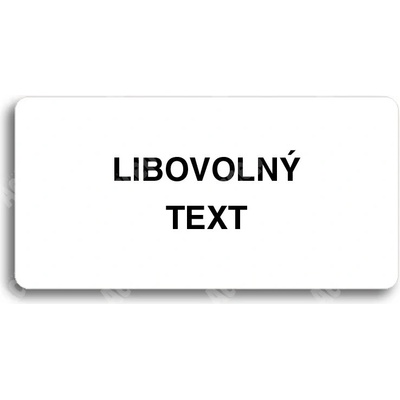 ACCEPT Piktogram LIBOVOLNÝ TEXT - bílá tabulka - černý tisk bez rámečku
