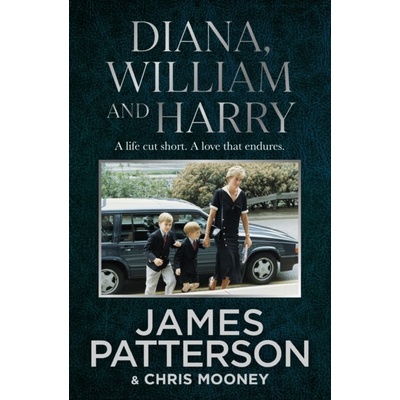 Diana, William and Harry - James Patterson