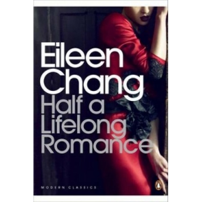 Half a Lifelong Romance - Eileen Chang