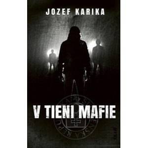 V tieni mafie | Jozef Karika (2019)