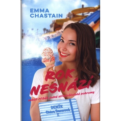 Rok nesnází neboli Příběh jedné středoškolské pohromy - Emma Chastain