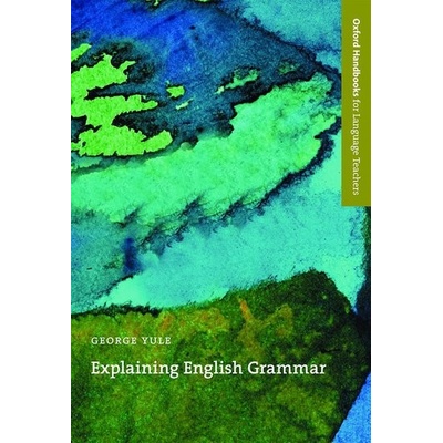 Oxford Handbooks for Language Teachers Explaining English Grammar