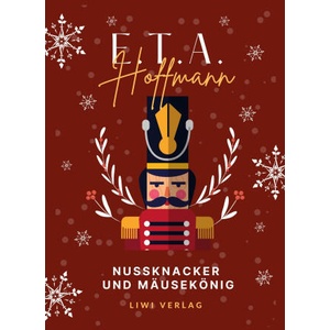 E. T. A. Hoffmann: Nußknacker und Mausekönig. Vollständige Ausgabe | HOFFMANN E. T. A (ISBN: 9783965425576)