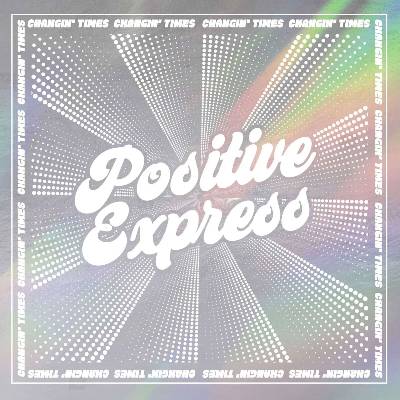 Positive Express - Changin' Times (Reissue) (Glitter Coloured) (LP) (0741869398845)