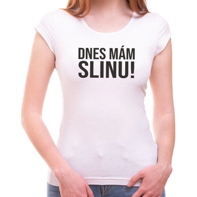 Coolsign Tričko Dnes mám Slinu! biela