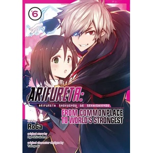 Arifureta: From Commonplace to World's Strongest (Manga) Vol. 6 (ISBN: 9781645057307)