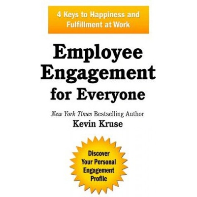 Employee Engagement for Everyone: 4 Keys to Happiness and Fulfillment at Work | Kevin Kruse