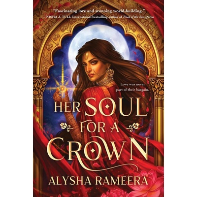 Her Soul for a Crown - Alysha Rameera