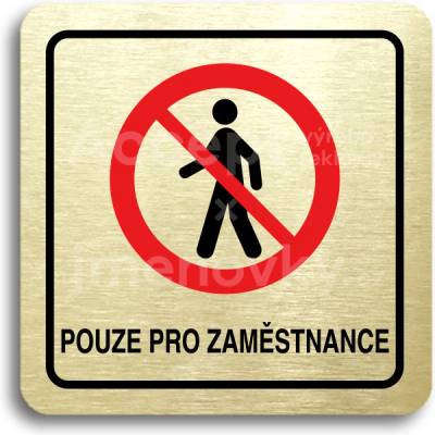 ACCEPT Piktogram pouze pro zaměstnance II - zlatá tabulka - barevný tisk
